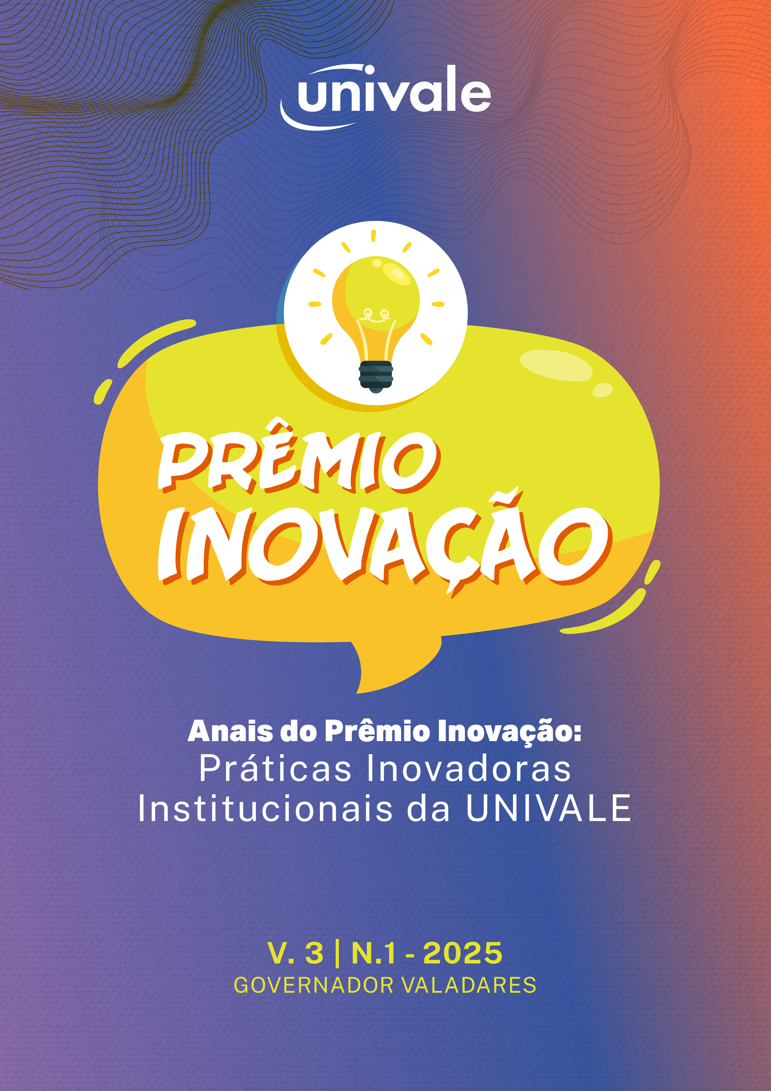 					Visualizar v. 3 (2025): Anais do Prêmio Inovação: Práticas Inovadoras Institucionais da UNIVALE
				